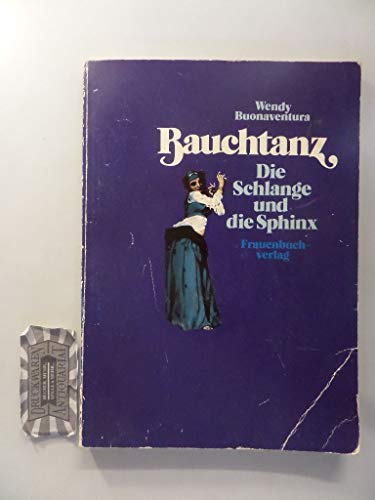 Stock image for Bauchtanz. Die Schlange und die Sphinx for sale by medimops
