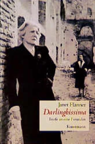 Darlinghissima : Briefe an eine Freundin. Janet Flanner. Hrsg. und kommentiert von Natalia Danesi Murray. [Aus dem Engl. von Kyra Stromberg und Heinrich v. Berenberg] - Flanner, Janet (Verfasser) und Natalia Danesi (Herausgeber) Murray