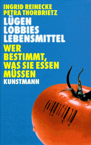 Lügen, Lobbies, Lebensmittel. Wer bestimmt, was Sie essen müssen