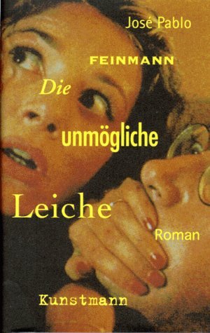 Imagen de archivo de Die unmgliche Leiche - guter Zustand incl. Schutzumschlag a la venta por Weisel