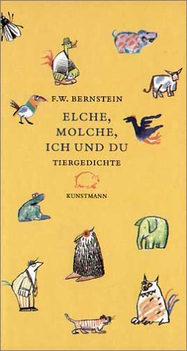 9783888972485: Elche, Molche, ich und du: Tiergedichte (German Edition)