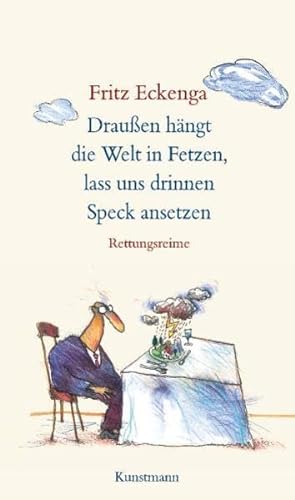 Stock image for Drauen hngt die Welt in Fetzen, lass uns drinnen Speck ansetzen: Rettungsreime for sale by medimops