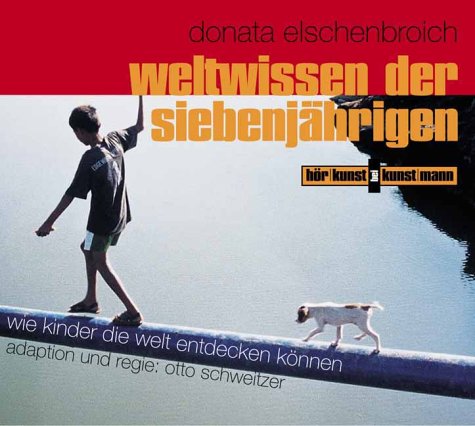 Stock image for Weltwissen der Siebenjhrigen. 2 CDs. . Wie Kinder die Welt entdecken knnen for sale by medimops