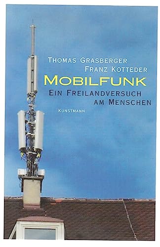 9783888973291: Mobilfunk. Ein Freilandversuch am Menschen.