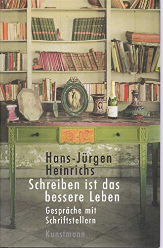 9783888974380: Schreiben ist das bessere Leben: Gesprche mit Schriftstellern