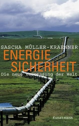 Stock image for Energiesicherheit. Die neue Vermessung der Welt. for sale by Antiquariat & Verlag Jenior