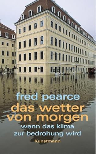 9783888974908: Das Wetter von morgen: Wenn das Klima zur Bedrohung wird