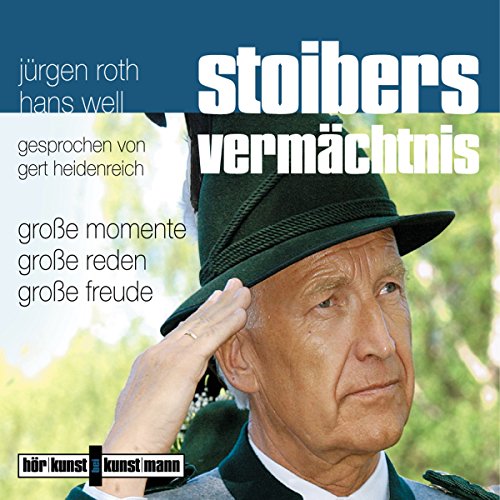 Stock image for Stoibers Vermchtnis: Groe Momente, groe Reden, groe Freude for sale by Buchstube Tiffany