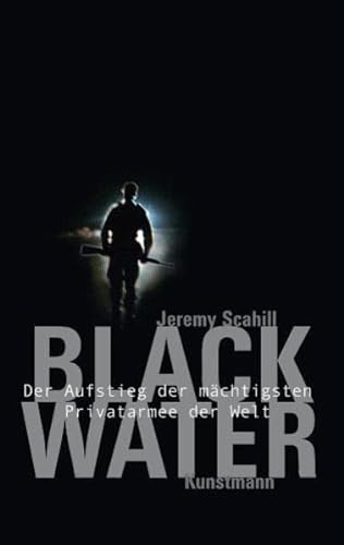 9783888975127: Blackwater. Der Aufstieg der mchtigsten Privatarmee der Welt