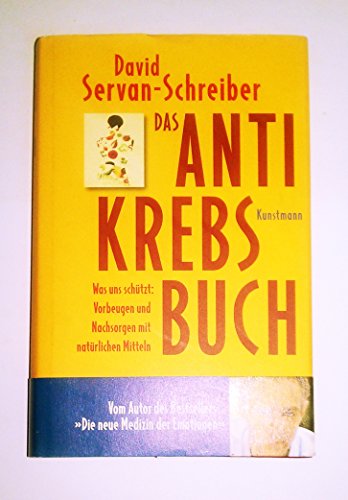 Das Antikrebs-Buch. Was uns schützt: Vorbeugen und nachsorgen mit natürlichen Mitteln