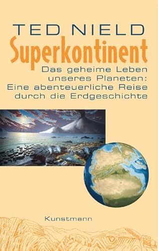 Beispielbild fr Superkontinent: Das geheime Leben unseres Planeten: Eine abenteuerliche Reise durch die Erdgeschichte zum Verkauf von medimops