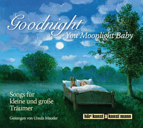 Beispielbild fr Goodnight, You Moonlight Baby: Songs fr kleine und groe Trumer zum Verkauf von medimops