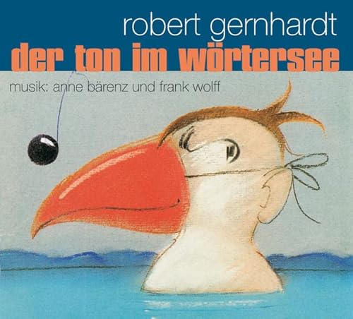 Der Ton im Wörtersee - Robert Gernhardt, Frank Wolff