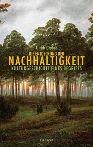 Die Entdeckung der Nachhaltigkeit (9783888976483) by Ulrich Grober