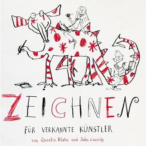 Zeichnen für verkannte Künstler / von Quentin Blake und John Cassidy. Aus dem Engl. von Ruth Keen