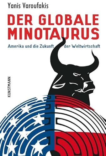 Beispielbild fr Der Globale Minotaurus - Amerika und die Zukunft der Weltwirtschaft. zum Verkauf von Worpsweder Antiquariat