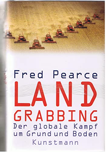 Land Grabbing: Der globale Kampf um Grund und Boden - Fred, Pearce