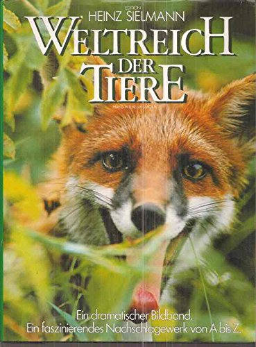 Weltreich der Tiere . von. [Bearb. von Sabine Smolik-Pfeifer] / Edition Heinz Sielmann