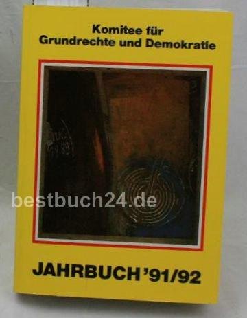 Jahrbücher des Komitees für Grundrechte und Demokratie/Jahrbuch 1991/92 - Roth, Roland, D Narr Wolf Klaus Vack u. a.