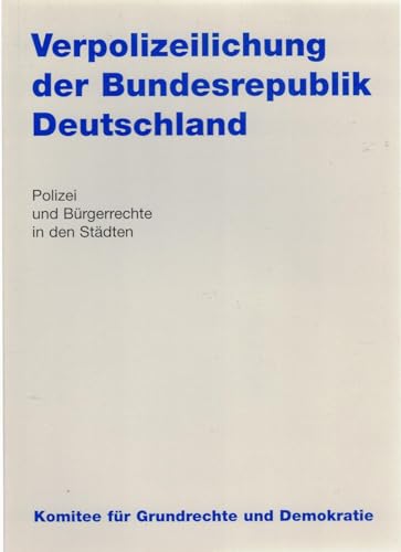 9783889060990: Verpolizeilichung der Bundesrepublik Deutschland: Polizei und Brgerrechte in den Stdten (Livre en allemand)