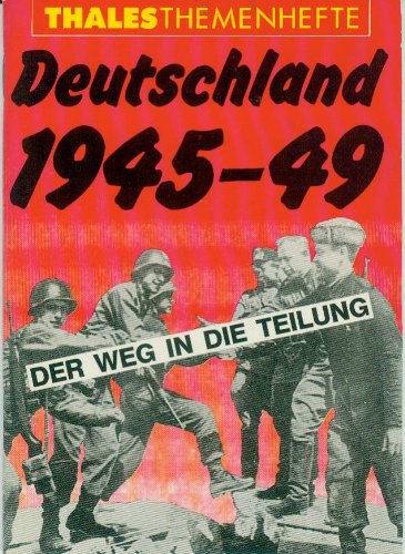 Beispielbild fr Deutschland 1945 - 49 : der Weg in die Teilung / [Text: Horst Rudolph Werner] / Thales-Themenhefte ; Nr. 21 zum Verkauf von ralfs-buecherkiste