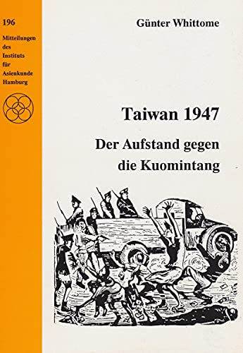 Taiwan 1947: Der Aufstand gegen die Kuomintang