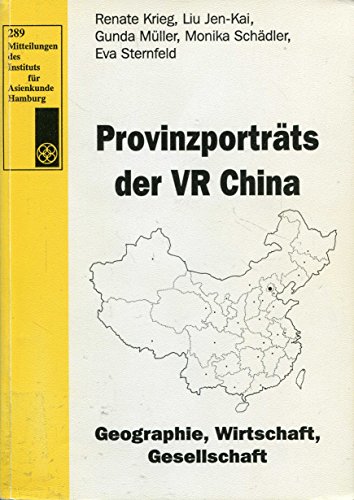 9783889101976: Provinzportrts der VR China: Geographie, Wirtschaft, Gesellschaft