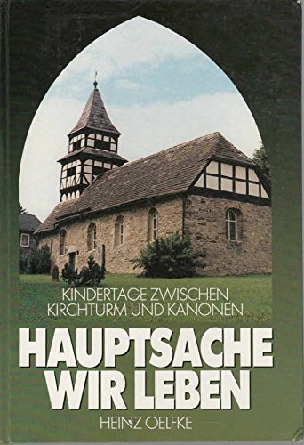 Beispielbild fr Hauptsache wir leben. Kindertage zwischen Kirchturm und Kanonen zum Verkauf von Paderbuch e.Kfm. Inh. Ralf R. Eichmann