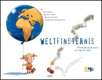 Stock image for Weltfinsternis: Erhellende Karikaturen zur Lage der Welt for sale by Antiquariat Armebooks