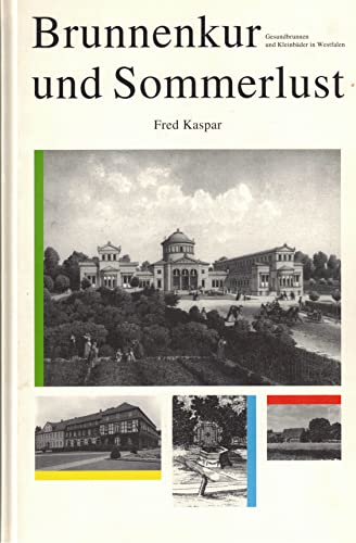 Beispielbild fr Brunnenkur und Sommerlust : Gesundbrunnen und Kleinbder in Westfalen. zum Verkauf von Kulturgutrecycling Christian Bernhardt