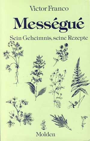 Stock image for Messegue. Sein Geheimnis, seine Rezepte for sale by medimops