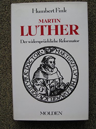 Stock image for MARTIN LUTHER Der widersprchliche Reformator for sale by medimops