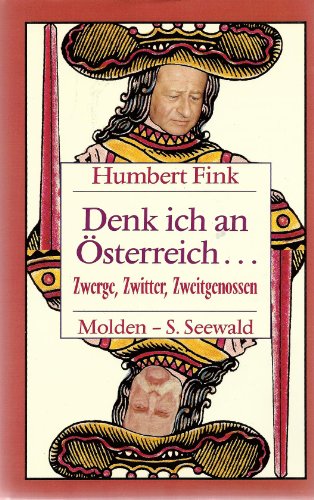 Denk ich an OÌˆsterreich--: Zwerge, Zwitter, Zweitgenossen (German Edition) (9783889190192) by Fink, Humbert