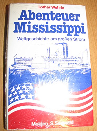 Stock image for Abenteuer Mississippi. Weltgeschichte am grossen Strom. for sale by Neusser Buch & Kunst Antiquariat