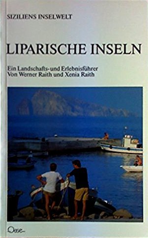 Stock image for Liparische Inseln. Ein Landschafts- und Erlebnisfhrer. for sale by Versandantiquariat Felix Mcke