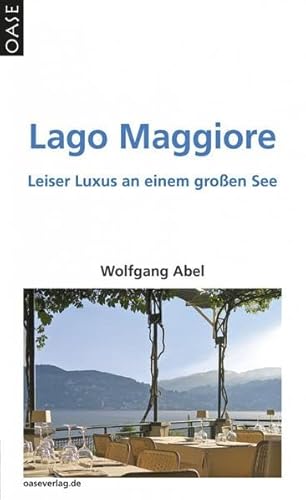 Lago Maggiore. Gastronomie - Touren - Landschaft - Abel, Wolfgang, Salamander, Jacky