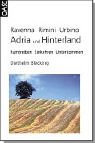 Beispielbild fr Adria und Hinterland. Ravenna, Rimini, Urbino. Rumtreiben, Einkehren, Unterkommen zum Verkauf von medimops