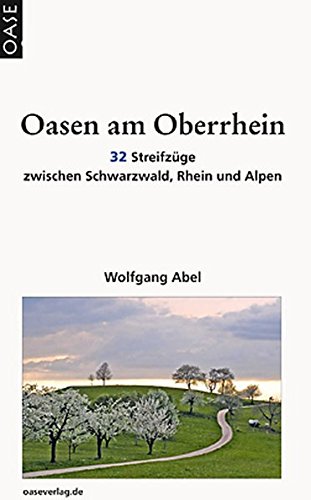 Beispielbild fr Oasen am Oberrhein: Stadt- Land- Flu- Gastronomie. Reisehandbuch mit Tourenvorschlgen. zum Verkauf von medimops