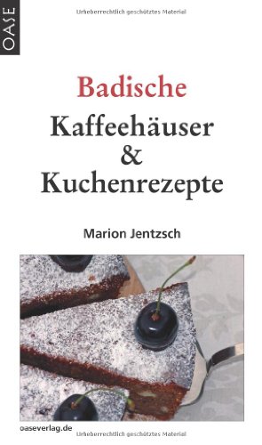 Beispielbild fr Caf & Kuchen: Badische Kaffeehuser und Kuchenrezepte zum Verkauf von medimops