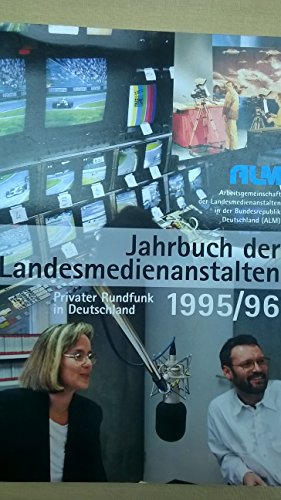 Jahrbuch der Landesmedienanstalten 1995/96. Privater Rundfunk in Deutschland - o. A.