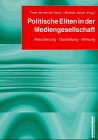 9783889272324: Politische Eliten in Der Mediengesellschaft: Rekrutierung - Darstellung - Wirkung