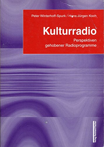 Stock image for Kulturradio: Perspektiven gehobener Radioprogramme for sale by medimops