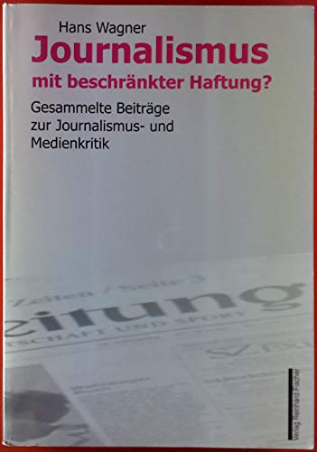 9783889273260: Journalismus mit beschrnkter Haftung?