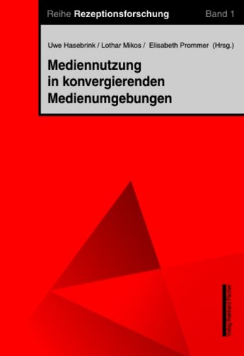 Mediennutzung in konvergierenden Medienumgebungen. Reihe Rezeptionsforschung; Bd. 1 - Hasebrink, Uwe [Hrsg.]