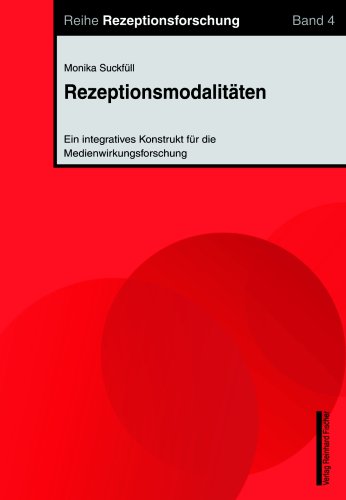 Stock image for Rezeptionsmodalitten. Ein integratives Konstrukt fr die Medienwirkungsforschung for sale by medimops