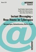 Stock image for Instant Messaging - Neue Rume im Cyberspace : Nutzertypen, Gebrauchsweisen, Motive, Regeln for sale by Buchpark