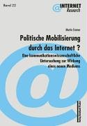 Imagen de archivo de Politische Mobilisierung durch das Internet? Eine kommunikationswissenschaftliche Untersuchung zur Wirkung eines neuen Mediums a la venta por medimops