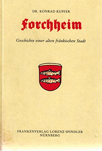 Beispielbild fr Forchheim: Geschichte einer alten frnkischen Stadt zum Verkauf von medimops