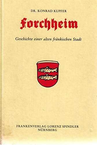 9783889290687: Forchheim: Geschichte einer alten frnkischen Stadt - Kupfer, Konrad
