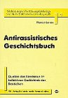 Beispielbild fr Antirassistisches Geschichtsbuch : Quellen des Rassismus im kollektiven Gedchtnis der Deutschen zum Verkauf von ACADEMIA Antiquariat an der Universitt